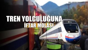 Tren yolculuğuna iftar arası