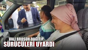 Vali broşür dağıtıp sürücüleri uyardı