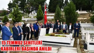 15 Temmuz şehitleri kabirleri başında anıldı