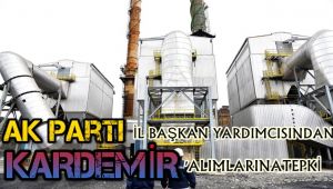 Ak Parti İl başkan yardımcısından kardemir alımlarına tepki