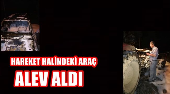 Hareket halindeki otomobil alev aldı