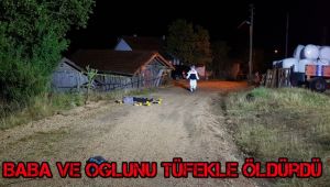 Kendisine baltayla saldıran baba ve oğlunu tüfekle öldürdü