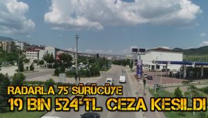Radarla hız denetiminde 75 sürücüye 19 bin 524 TL ceza kesildi
