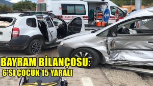 Bayram bilançosu 6'sı çocuk 15 yaralı