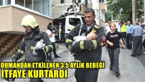 Dumandan etkilenen 3.5 aylık bebeği itfaiye eri çıkarttı