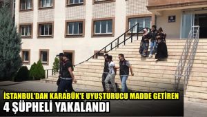 İstanbul'dan Karabük'e uyuşturucu madde getiren 4 şüpheli yakalandı