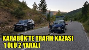Karabük'te trafik kazası: 1 ölü, 2 yaralı