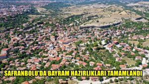 Safranbolu'da bayram hazırlıkları tamamlandı