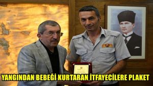 Yangında bebeği kurtaran itfaiyecilere plaket