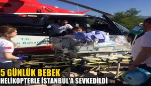 5 günlük bebek helikopterle İstanbul'a sevk edildi