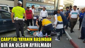 Çarptığı yayanın başından bir an olsun ayrılmadı