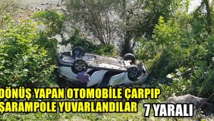 Dönüş yapan otomobile çarpıp, şarampole yuvarlandılar: 7 Yaralı