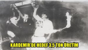 KARDEMİR'de hedef 3,5 milyon ton üretim