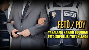 Yakalama kararı bulunan FETÖ şüphelisi tutuklandı