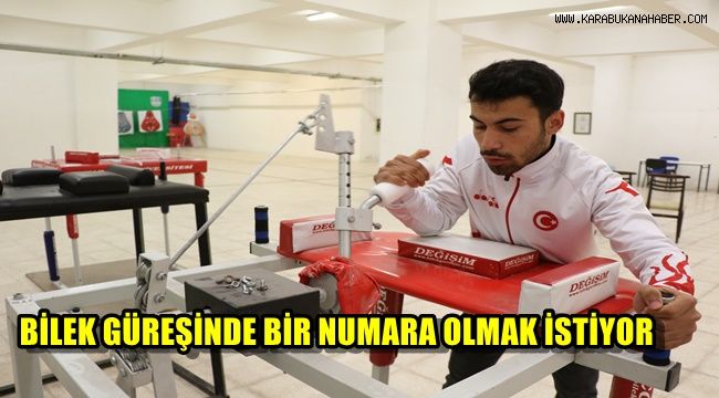Bilek güreşinde bir numara olmak istiyor
