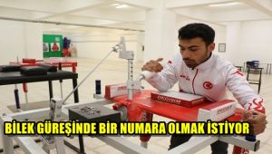 Bilek güreşinde bir numara olmak istiyor
