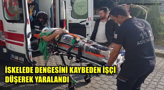 İskelede dengesini kaybeden işçi düşerek yaralandı