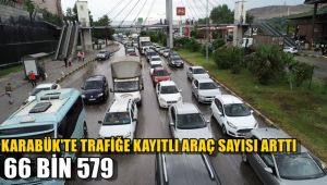 Karabük'te trafiğe kayıtlı araç sayısı arttı