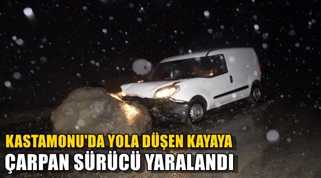 Kastamonu'da yola düşen kaya çarpan aracın sürücüsü yaralandı