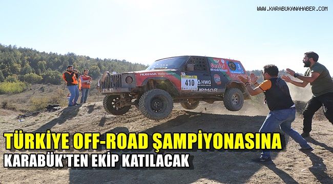 Türkiye Off-road şampiyonasına Karabük'ten ekip katılıyor