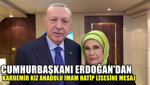 Cumhurbaşkanı Erdoğan'dan Kardemir İmam Hatip Lisesi öğrencilerine mesaj