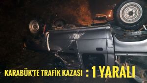 Karabük'te trafik kazası: 1 yaralı