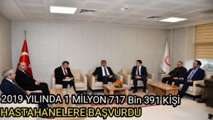 2019 yılında 1 milyon 717 bin 391 kişi hastanelere başvurdu