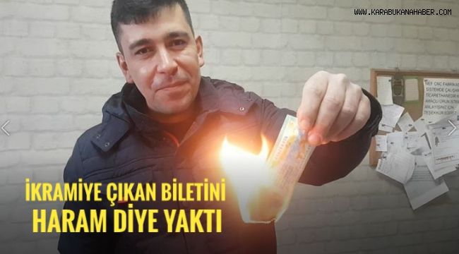 Asgari ücretli işçi, para isabet eden Milli Piyango biletini haram diye yaktı