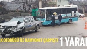 Halk otobüsü ile kamyonet çarpıştı: 1 yaralı