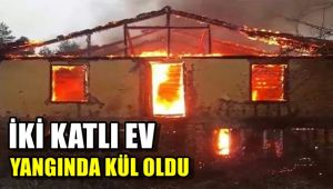 İki katlı ev yangında kül oldu