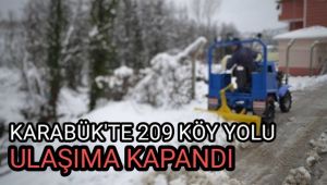 Karabük'te 209 köy yolu ulaşıma kapandı