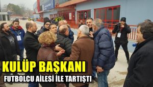 Kulüp başkanı ve futbolcu babası arasında maç sonrası gerginlik
