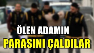 Ölen ev sahibinin parasını çalan 3 şüpheliden 2'si tutuklandı