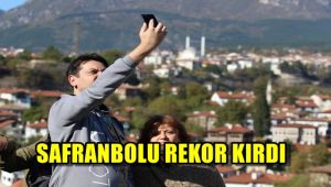 Safranbolu rekor kırdı