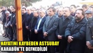 Hayatını kaybeden astsubay Karabük'te defnedildi