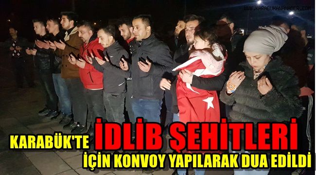 İdlib şehitleri için konvoy yapılarak dua edildi
