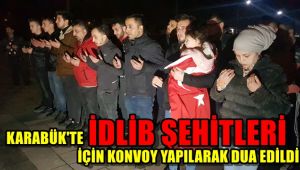 İdlib şehitleri için konvoy yapılarak dua edildi