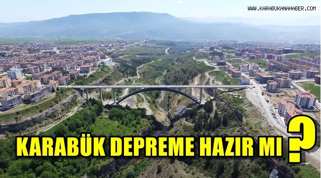Karabük depreme hazır mı?