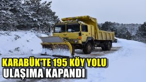 Karabük'te 195 köy yolu ulaşıma kapandı