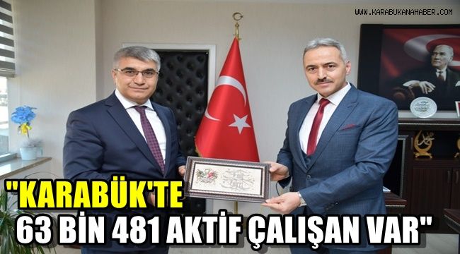 Karabük'te 63 bin 481 aktif çalışan var