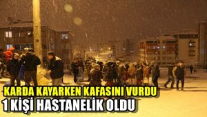 Karda kayarken hastanelik oldu