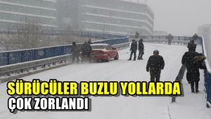 Sürücüler buzlu yollarda çok zorlandı
