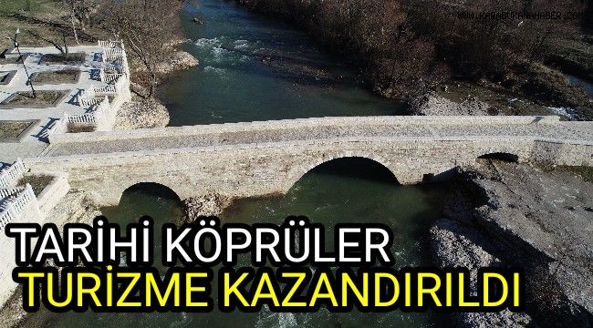 Tarihi köprüler turizme kazandırıldı