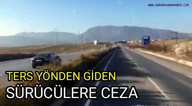 Ters yönden giden sürücülere ceza