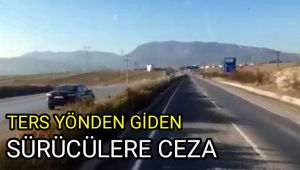 Ters yönden giden sürücülere ceza