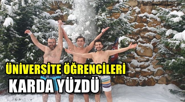 Üniversite öğrencileri karda yüzdü