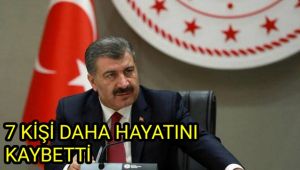 7 kişi daha hayatını kaybetti 