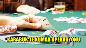 Karabük'te kumar operasyonu
