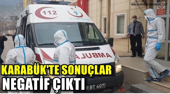 Karabük'te sonuçlar negatif çıktı