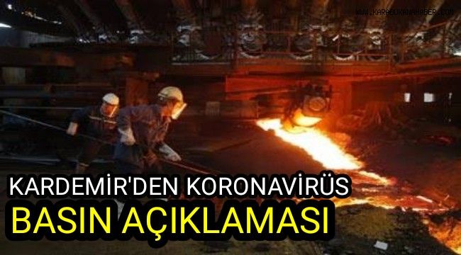 Kardemir'den koronavirüs basın açıklaması